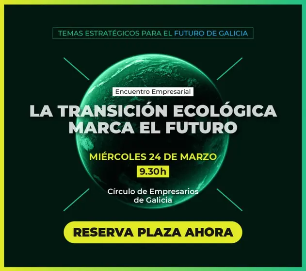 "La transici&oacute;n ecol&oacute;gica marca el futuro", pr&oacute;xima jornada en C&iacute;rculo de Empresarios de Galicia.