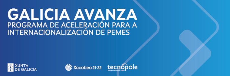 Abierto el plazo para participar en la aceleradora de internacionalizaci&oacute;n de pymes Galicia Avanza.