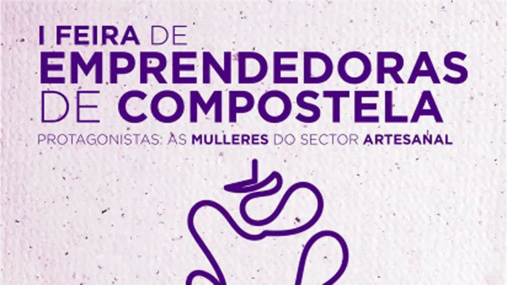 A I Feira de Emprendedoras de Compostela ser&aacute; o pr&oacute;ximo 7 de xu&ntilde;o.