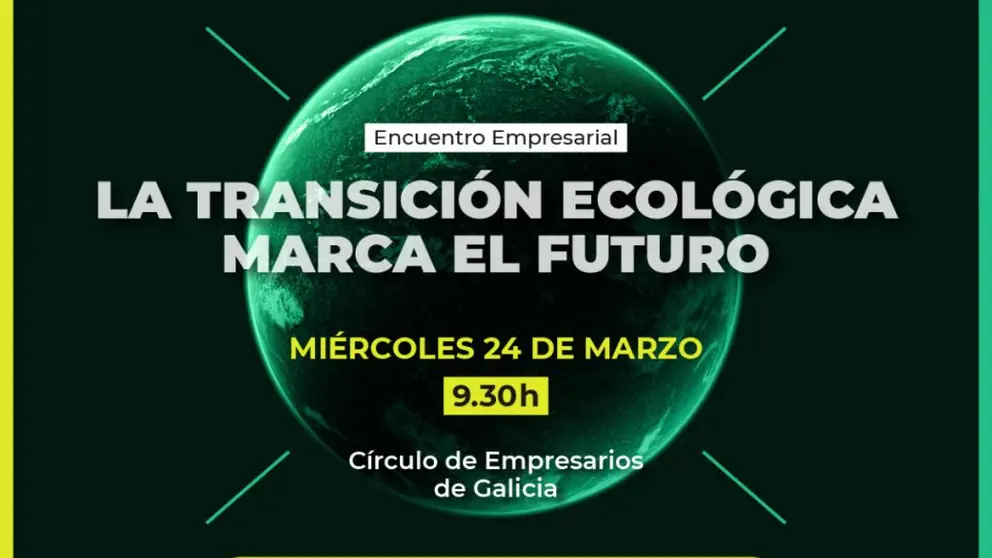 "La transici&oacute;n ecol&oacute;gica marca el futuro", pr&oacute;xima jornada en C&iacute;rculo de Empresarios de Galicia.