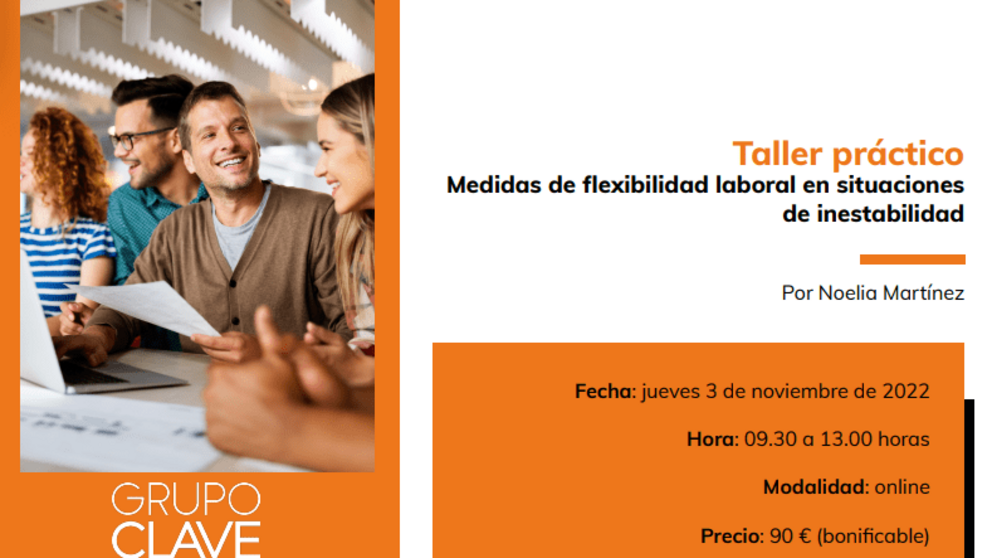 Grupo Clave propone un taller pr&aacute;ctico sobre medidas de flexibilidad laboral en situaciones de inestabilidad.